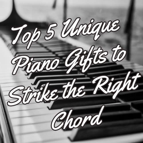 piano gift ideas