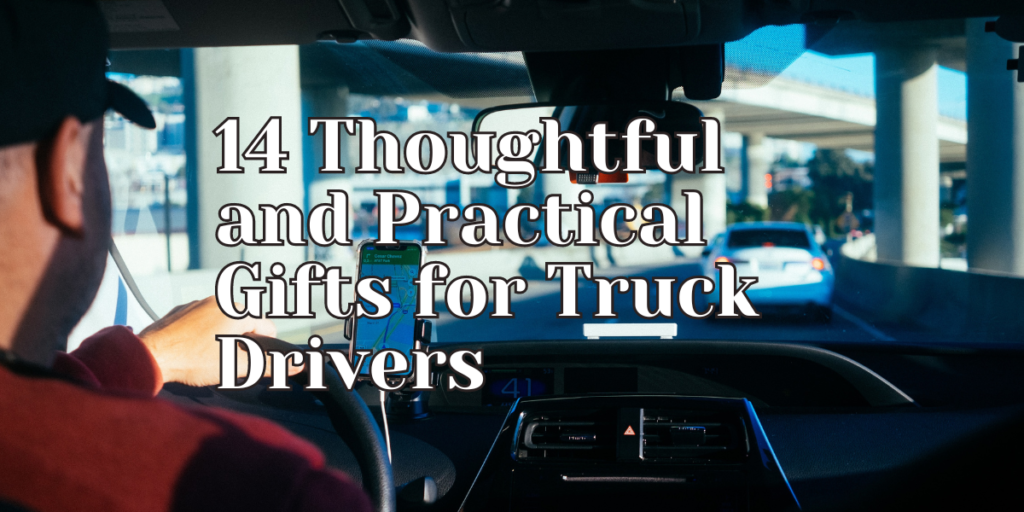 gifts for truck drivers