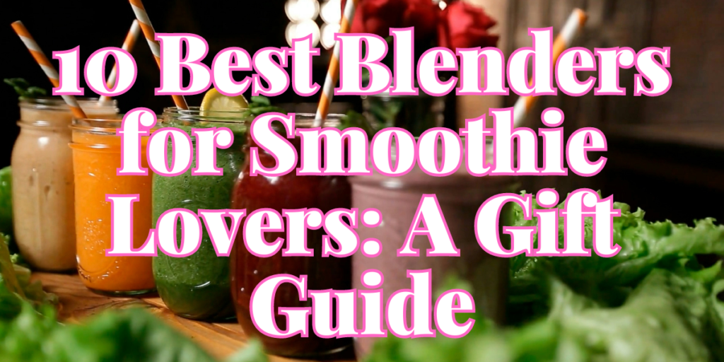 best blender for smoothies